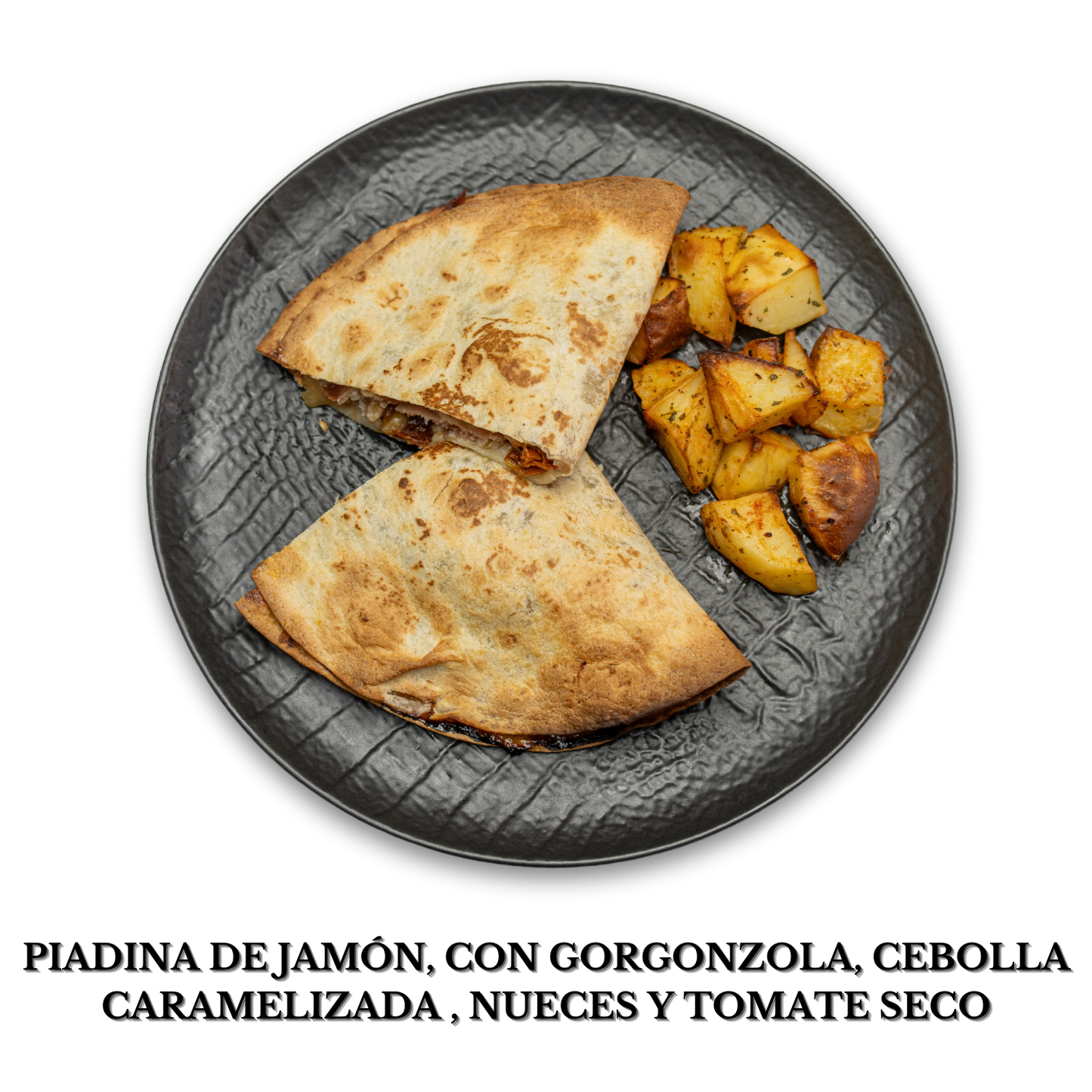 Piadina de jamón, con gorgonzola, cebolla caramelizada, nueces y tomate seco alérgenos: gluten, lácteos, frutos secos