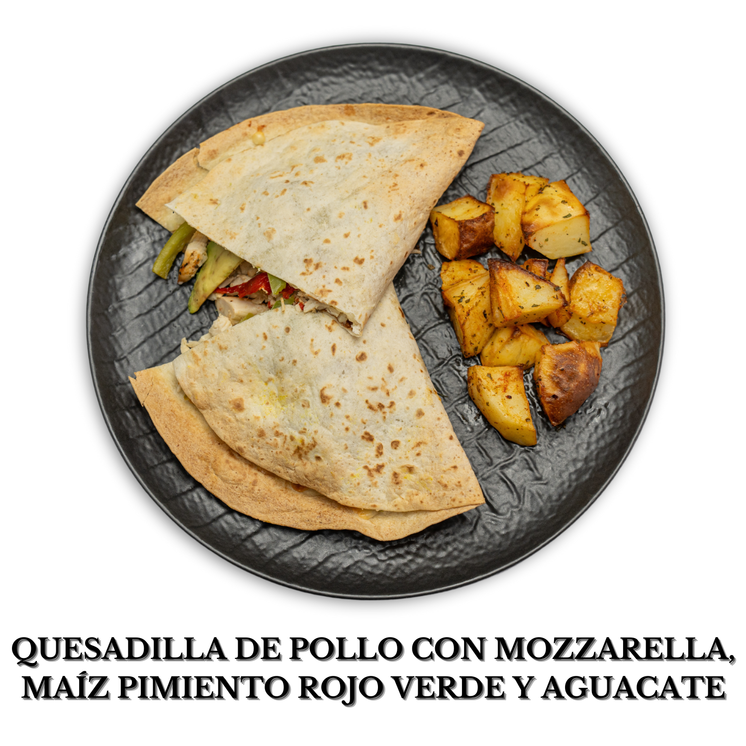 Quesadilla de pollo con mozzarella maiz pimiento y aguacate