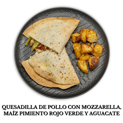 Quesadilla de pollo con mozzarella maiz pimiento y aguacate